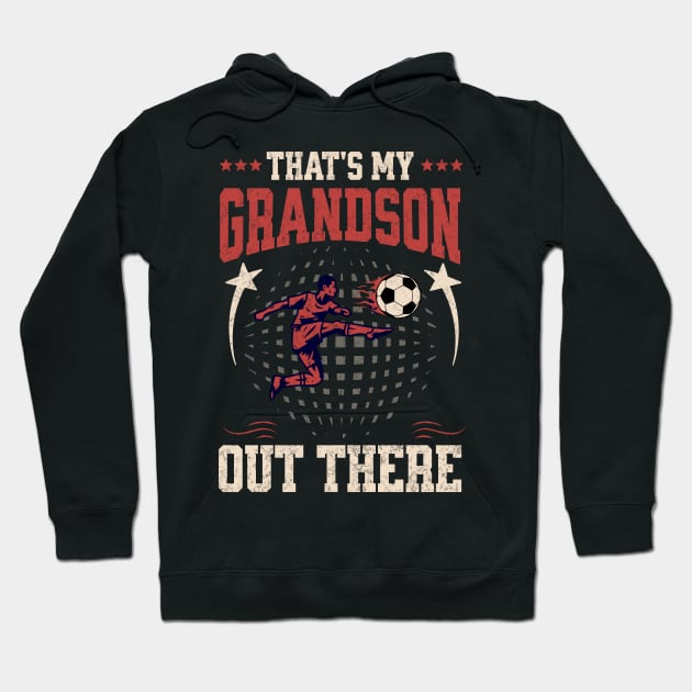 That's My Grandson Out There Funny Soccer Grandma Hoodie by mstory